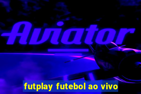 futplay futebol ao vivo